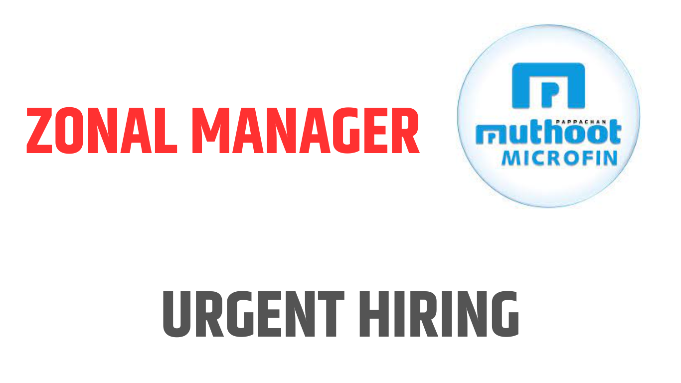 Muthoot Microfin Ltd is seeking a Zonal Manager - Training and Development