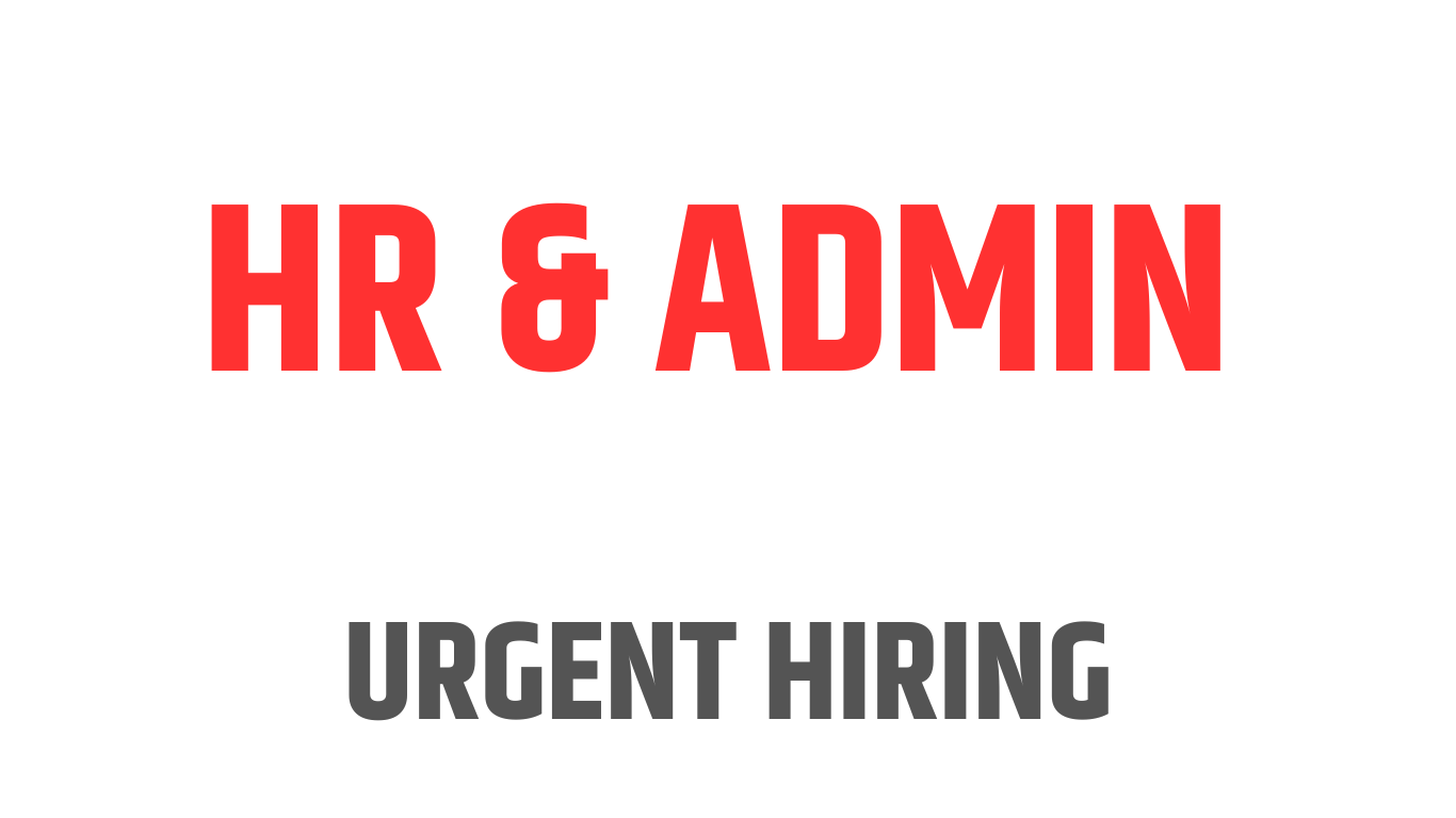 We Are Hiring HR & Admin