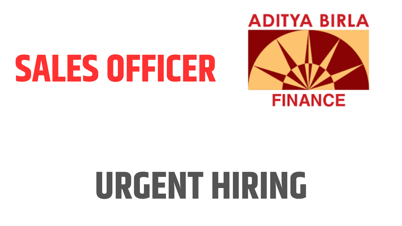 Aditya Birla finance Ltd Is Hiring For sales officer