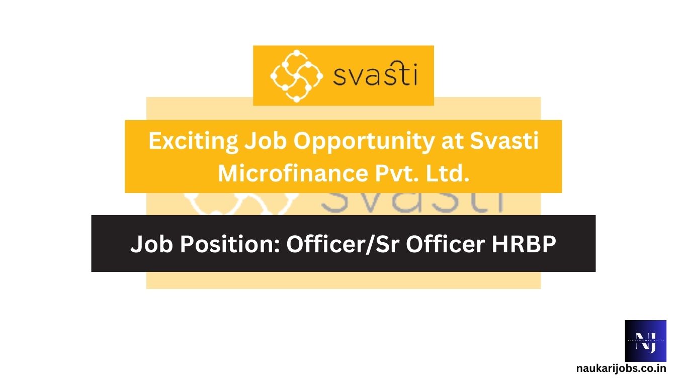 Exciting Job Opportunity at Svasti Microfinance Pvt. Ltd 1