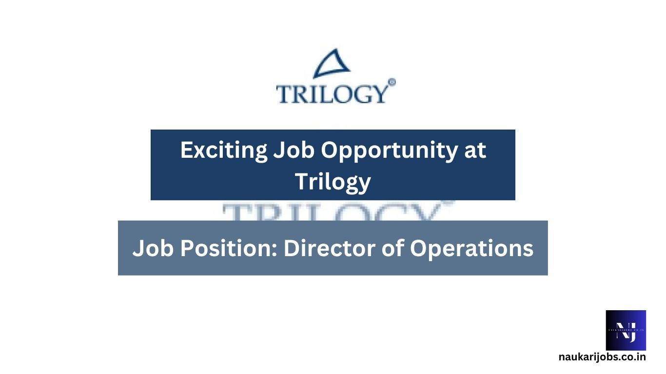Exciting Job Opportunity at Trilogy