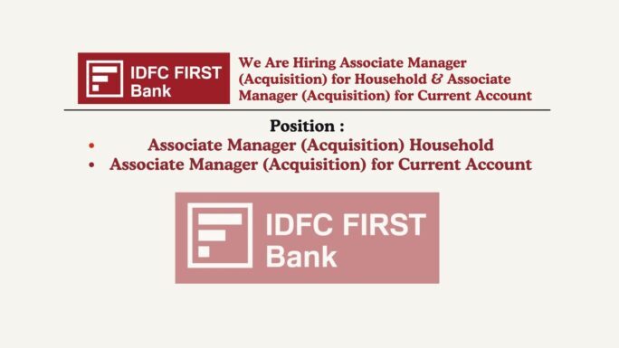 We are Hiring Associate Manager/Deputy Manager & Senior Sales Manager IN IDFC First Bank