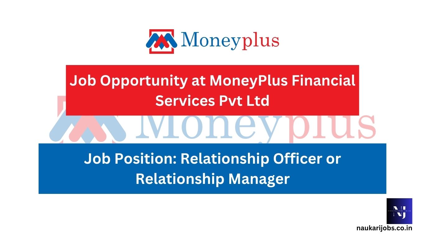 Job Opportunity at MoneyPlus Financial Services Pvt Ltd 2