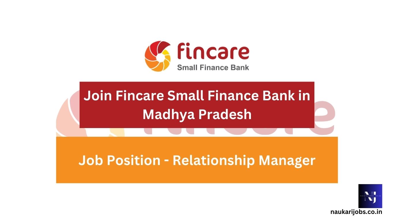 Join Fincare Small Finance Bank in Madhya Pradesh 2