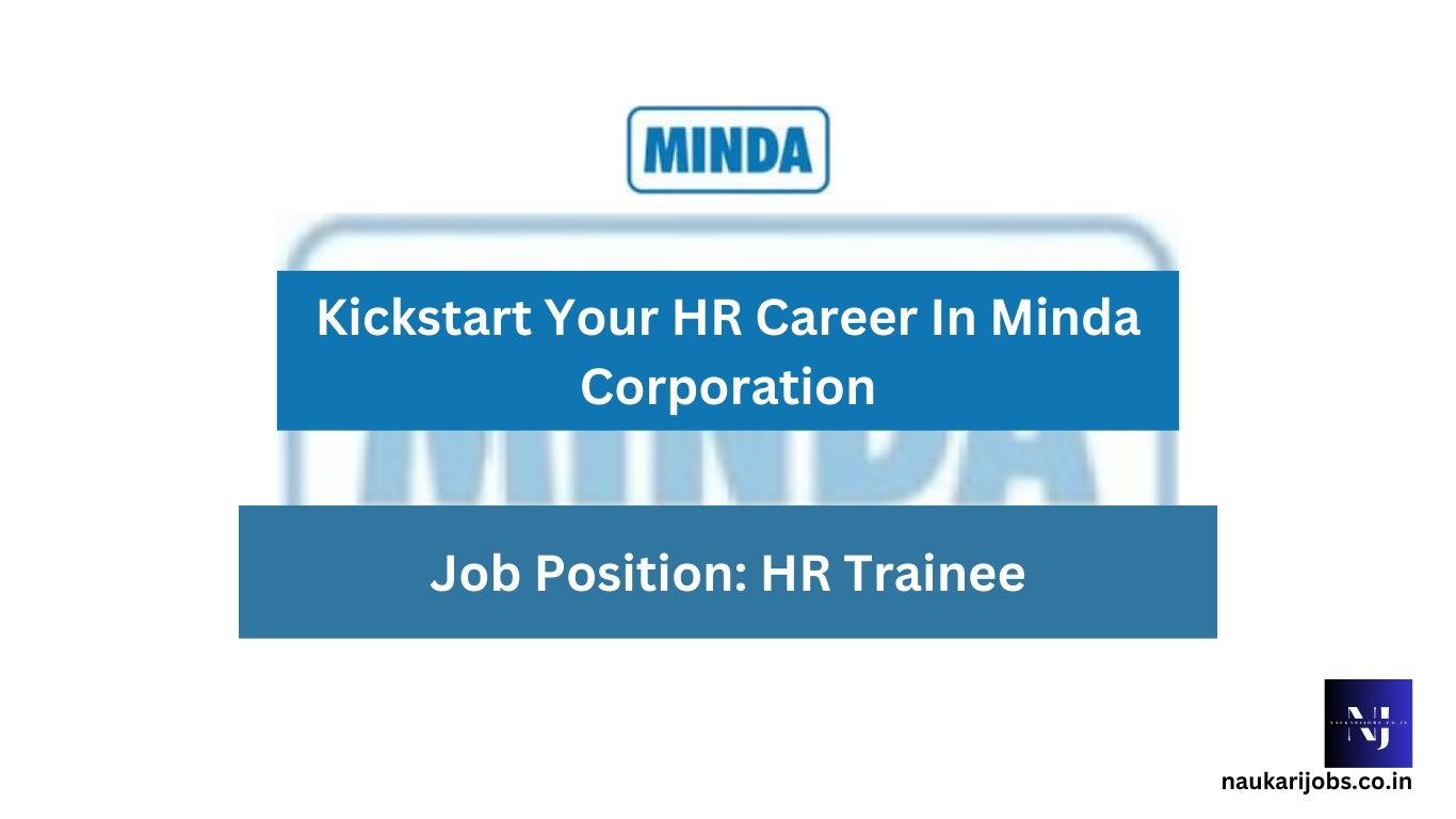 Kickstart Your HR Career In Minda Corporation