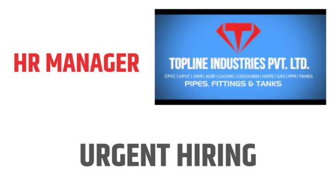 Urgently Required Corporate HR Manager for Topline Industries Pvt Ltd.