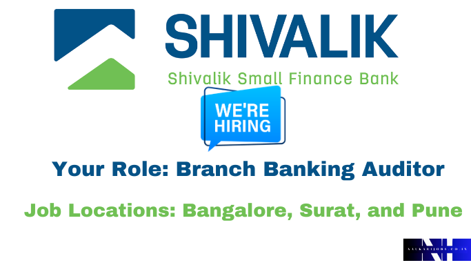 Exciting Opportunity for Branch Banking Auditors in Shivalik Bank