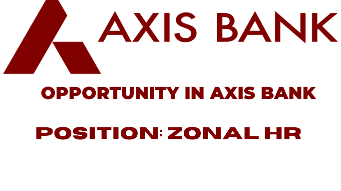 Zonal HR Opportunity at Axis Bank - Kolkata, Mumbai, and Delhi