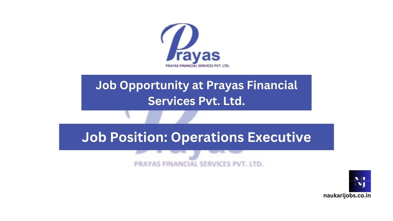 Job Opportunity at Prayas Financial Services Pvt. Ltd. 1