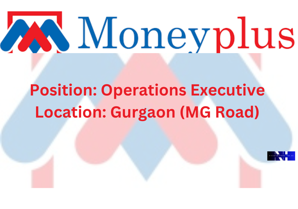 Exciting Opportunity at Moneyplus - Join Our Operations Team! 