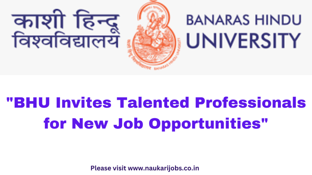 "BHU Invites Talented Professionals for New Job Opportunities"