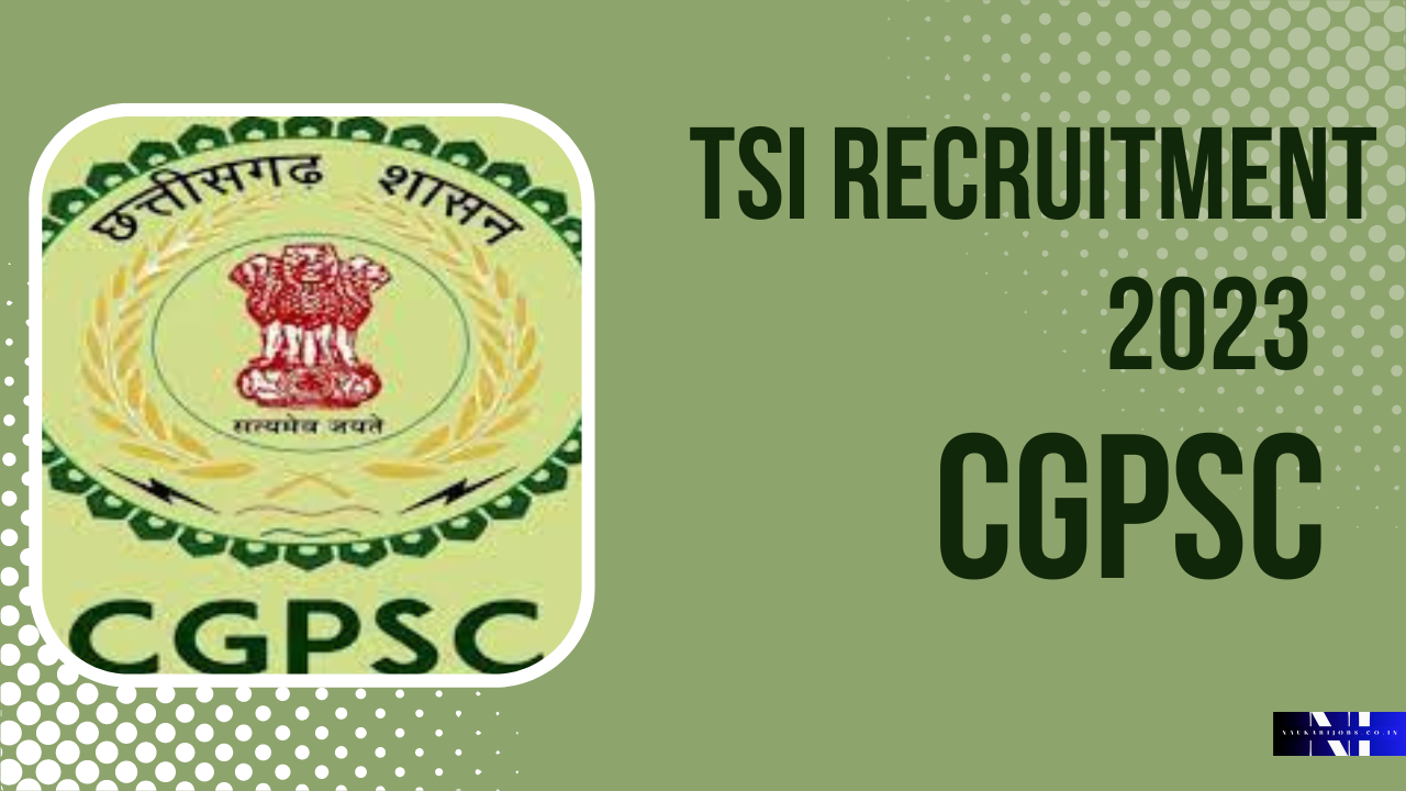 "CGPSC TSI Recruitment 2023: Your Path To Government Service"