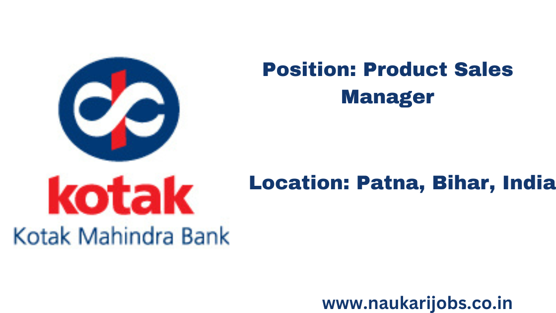 Join as Product Sales Manager at Kotak Mahindra Bank